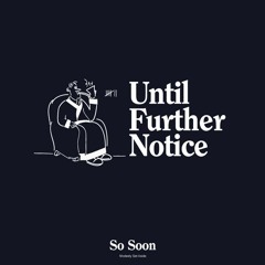 Until Further Notice Vol. 1 // ren's "Lofi House Mix"