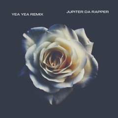 Jupiter Da Rapper - Yea Yea (Remix)