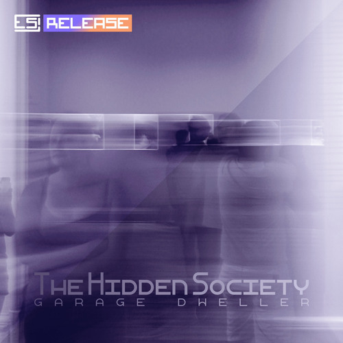 Garage Dweller - The Hidden Society
