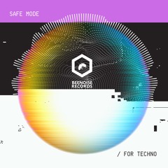 Safe Mode-for Techno