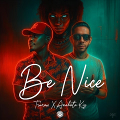 Truraw x AnahataKIz - BE NICE