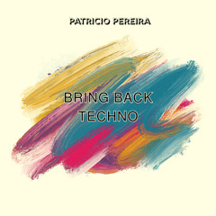 Bring Back Techno (Original Mix)