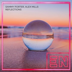 Sammy Porter, Alex Mills - Reflections (Extended Mix)