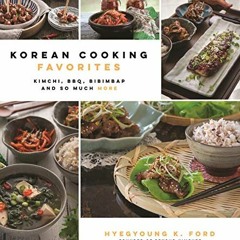 READ PDF EBOOK EPUB KINDLE Korean Cooking Favorites: Kimchi, BBQ, Bibimbap and So Much More by  Hyeg