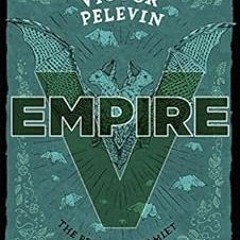 VIEW EBOOK EPUB KINDLE PDF Empire V: The Prince of Hamlet by Victor Pelevin,Anthony Phillips 📭