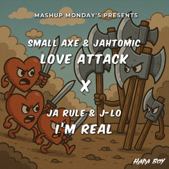 Love Attack x I'm Real (Hapa Boy Mashup)