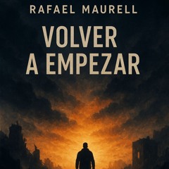 Rafael Maurell Volver a empezar