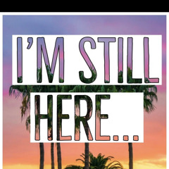 Im Still Here