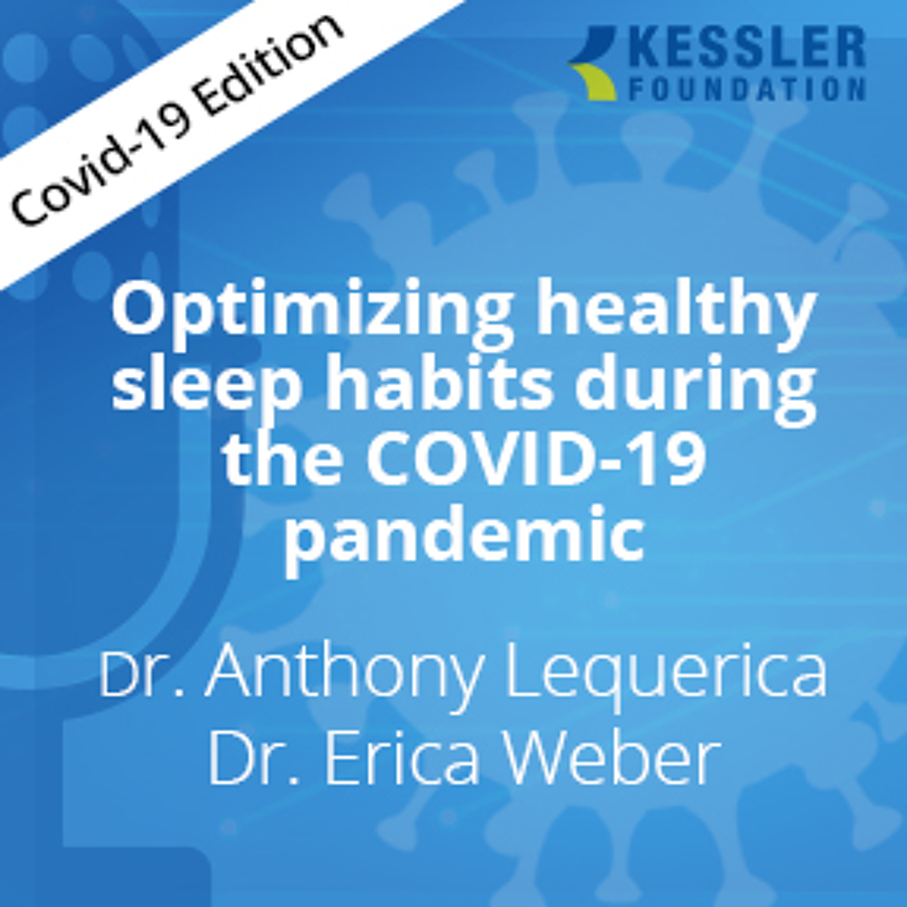 Optimizing healthy sleep habits during the COVID-19 pandemic-COVID, Ep6