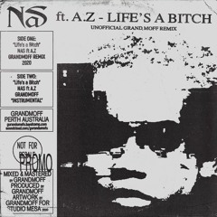 Nas ft. AZ - Life's A Bitch - [GRANDMOFF REMIX]