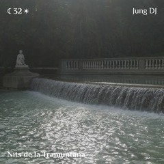 Nits de la Tramuntana #32 w/ Jung DJ
