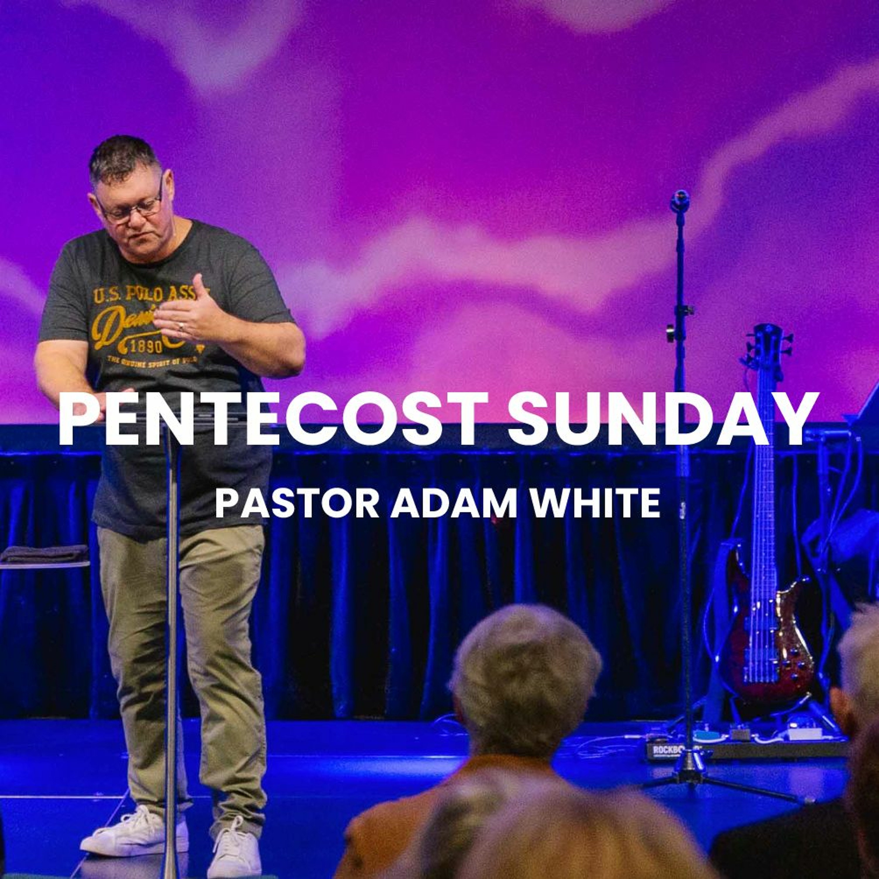 Pentecost Sunday | Pastor Adam White