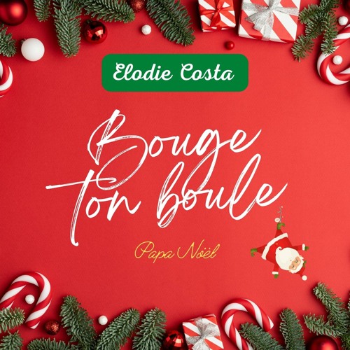 Stream BOUGE TON BOULE ( Papa Noël ) (Radio edit) by Elodie Costa | Listen  online for free on SoundCloud