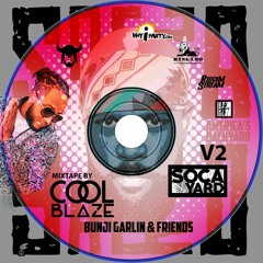 100% BUNJI Garlin MIXTAPE by COOLBLAZE X WHY I PARTY #SocaYard V2