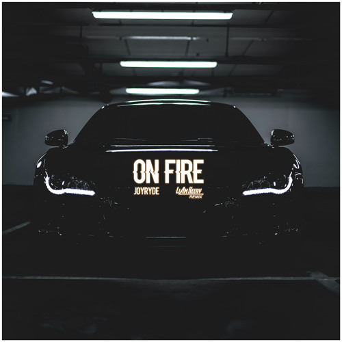 JOYRYDE - ON FIRE (Liam Keery Remix)[FREE DOWNLOAD]