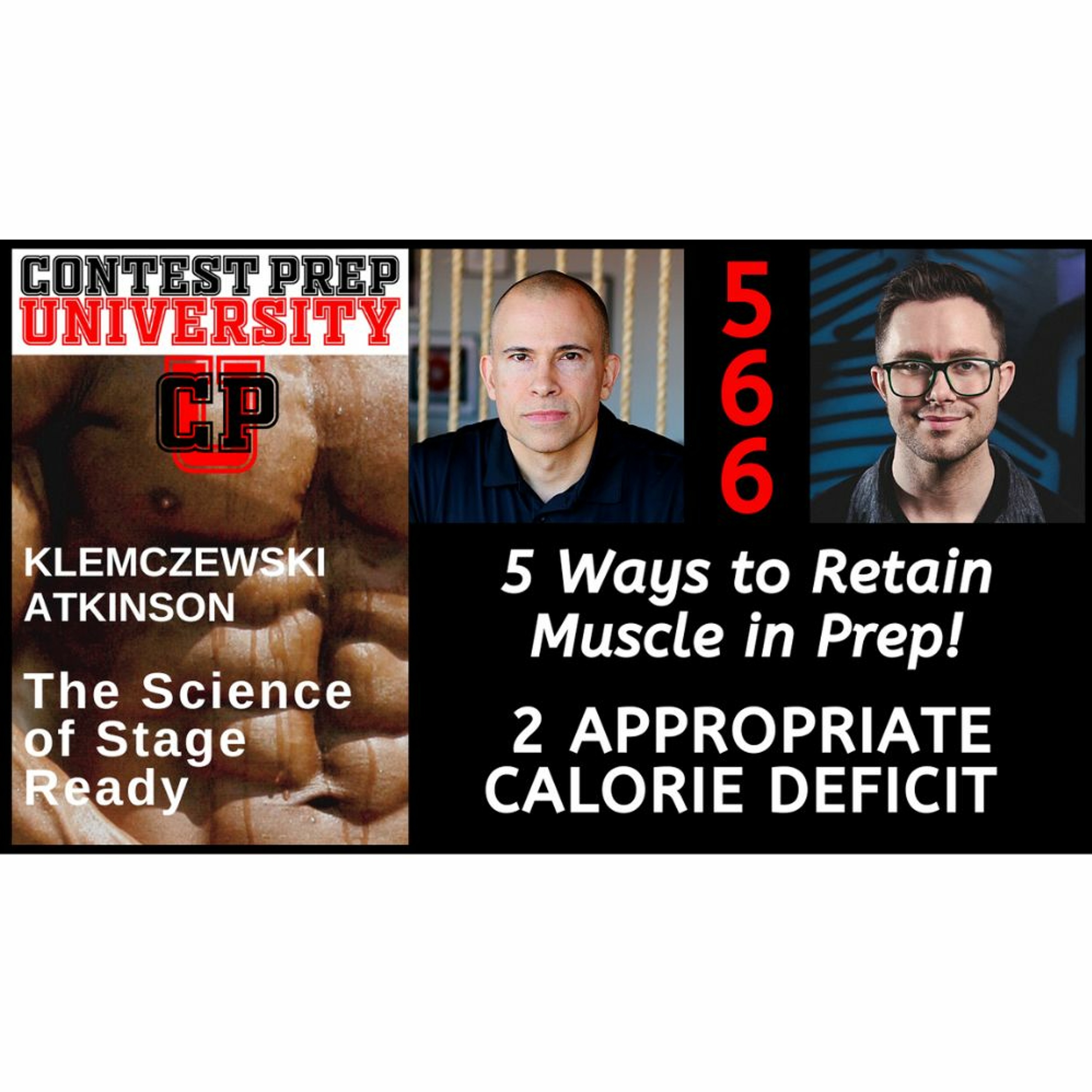 5 WAYS TO RETAIN MUSCLE IN PREP!  #2 Appropriate Calorie Deficit - CONTEST PREP UNIVERSITY #566 episode artwork