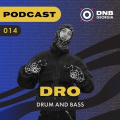 DNB Georgia Podcast 014 - DRO