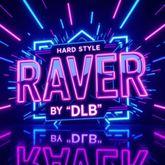 DLB - Raver (HardStyle)