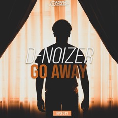 D-Noizer - Go Away [HPCF013]