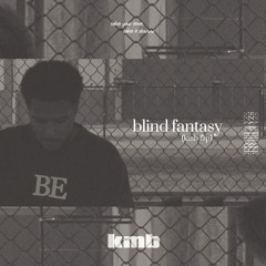 blind fantasy (kmb flip)