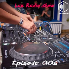Podcast - Lux Radio Show 006(Asvvax Songs Special 2)