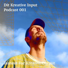 Dit Kreative Input // Podcast 001 // Hvad er Institut For Kreativt Output? (med Søren Toldbod)