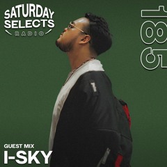 SaturdaySelects Radio #185 ft I-SKY