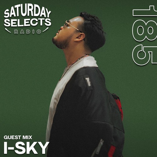 SaturdaySelects Radio #185 ft I-SKY