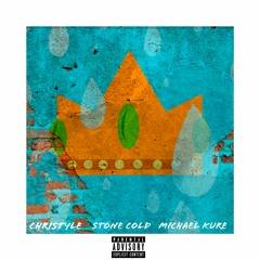 REIGNIN (ChriStyle x Stone Cold x Michael Kure)