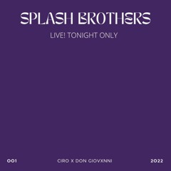 Splash Brothers (X Don Giovxnni) prod by. Geekinz