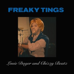 Freaky Tings (feat. Daylyt) - Prod. by Louie Dager and Chizzy Beatz