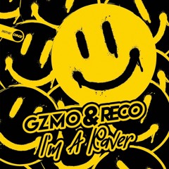 Gzmo & Reco - I'm A Raver