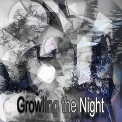 Growling the Night
