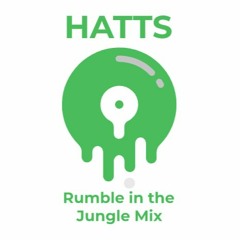HATTS - Rumble in the Jungle DNB Mix