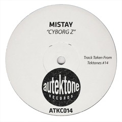 Mistay "Cyborg Z" (Original Mix)(Preview)(Taken from Tektones #14)(Out Now)
