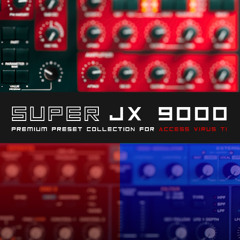 SUPER JX 9000 - Presets for Access Virus Ti