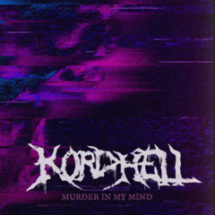 D R i p P y, KORDHELL - MURDER IN MY MIND (Remake)