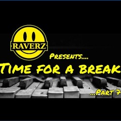 💥•🎵• TIME FOR A BREAK (PART 7) •🎵•💥