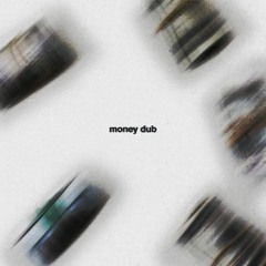 money dub (getting ps)