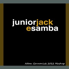 Junior Jack vs Massi Ronchi - E Samba (A. Germaniuk 2022 Mashup)