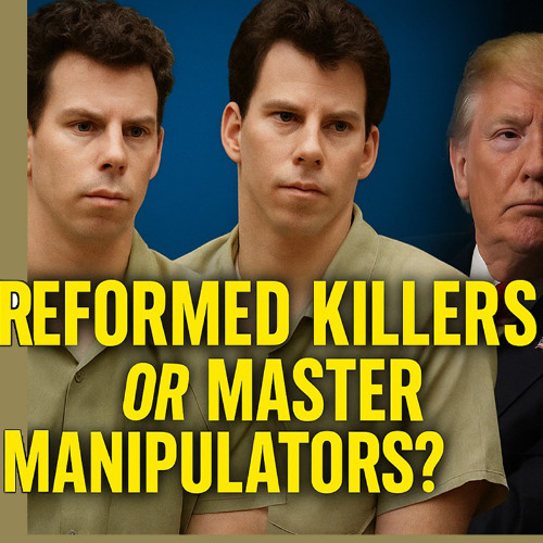 Stream episode Reformed Killers or Master Manipulators? The Menendez
