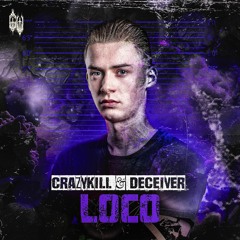 Crazykill & Deceiver - LOCO