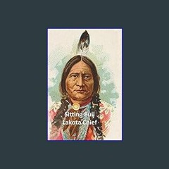 [READ] ⚡ Sitting Bull Lakota Chief (History Book 36) get [PDF]