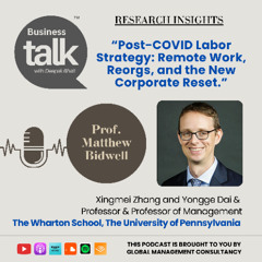 The Post-COVID Workplace: Wharton Professor Matthew Bidwell Explains the Shift