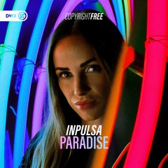 Inpulsa - Paradise (DWX Copyright Free)