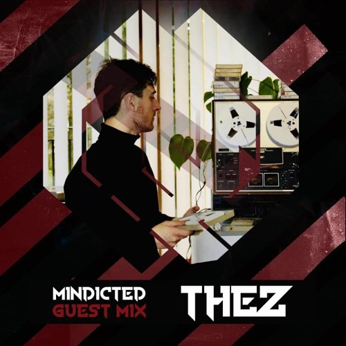 Mindicted With The Guest Mix 15: Thez