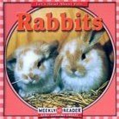 [Access] [PDF EBOOK EPUB KINDLE] Rabbits (Let's Read about Pets) BY  JoAnn Early Macken (Author)