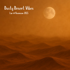 Dusty Desert Vibes - Live at Kosmozoo (Nowhere 2025)
