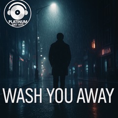 Wash You Away