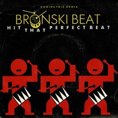 Bronski Beat – Hit That Perfect Beat (Dominatrix Remix)